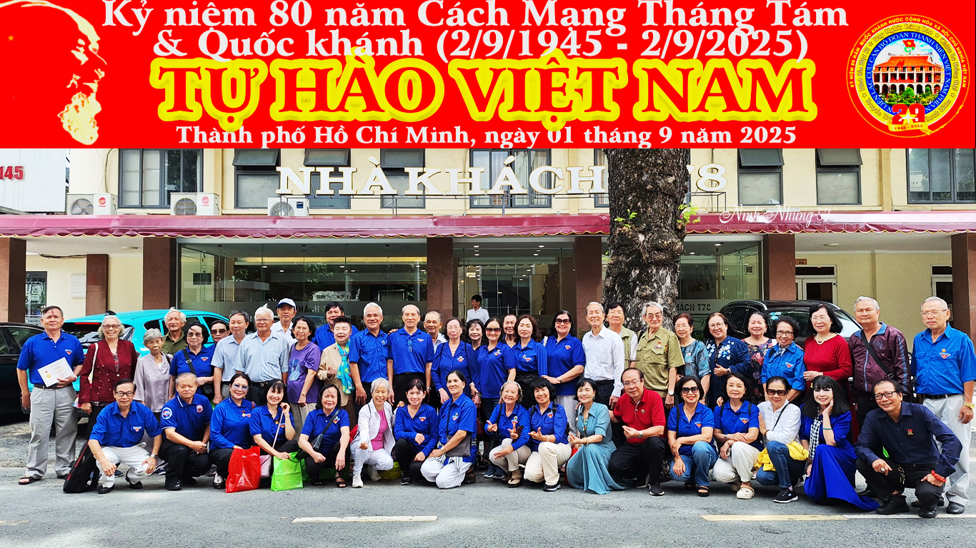 CHÀO MỪNG 80 NĂM CÁCH MẠNG THÁNG TÁM THÀNH CÔNG (19/8-1945 -19/8/2025) VÀ QUỐC KHÁNH 2/9 (1945 – 2025) HỌP MẶT  TỰ HÀO VIỆT NAM 